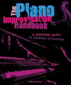 The Piano Improvisation Handbook von Carl Humphries 