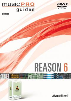 Music Pro Guide DVD: Reason 6 