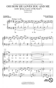 Oh How He Loves You And Me (with Jesus, Lover Of My Soul) (Kurt Kaiser) 