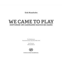 Erik Moesholm: We Came To Play 