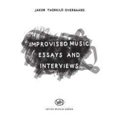 Improvised Music - Essays And Interviews 